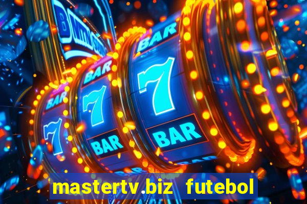 mastertv.biz futebol ao vivo